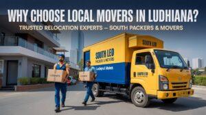 South Leo Packers & Movers Why Choose Local Movers in Ludhiana